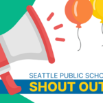Seattle Public Schools Shout Outs! graphic of a megaphone and colorful balloons