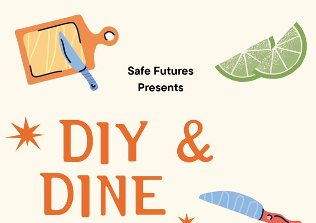 Safe Futures Diy and Dine program on Tuesdays