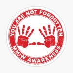 No more stolen sisters - you are not forgotten - MMIW awareness