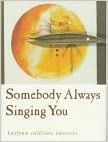 image of Somebody Always Singing You book cover