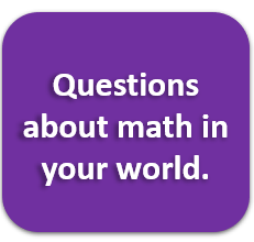 Questions about math in your world