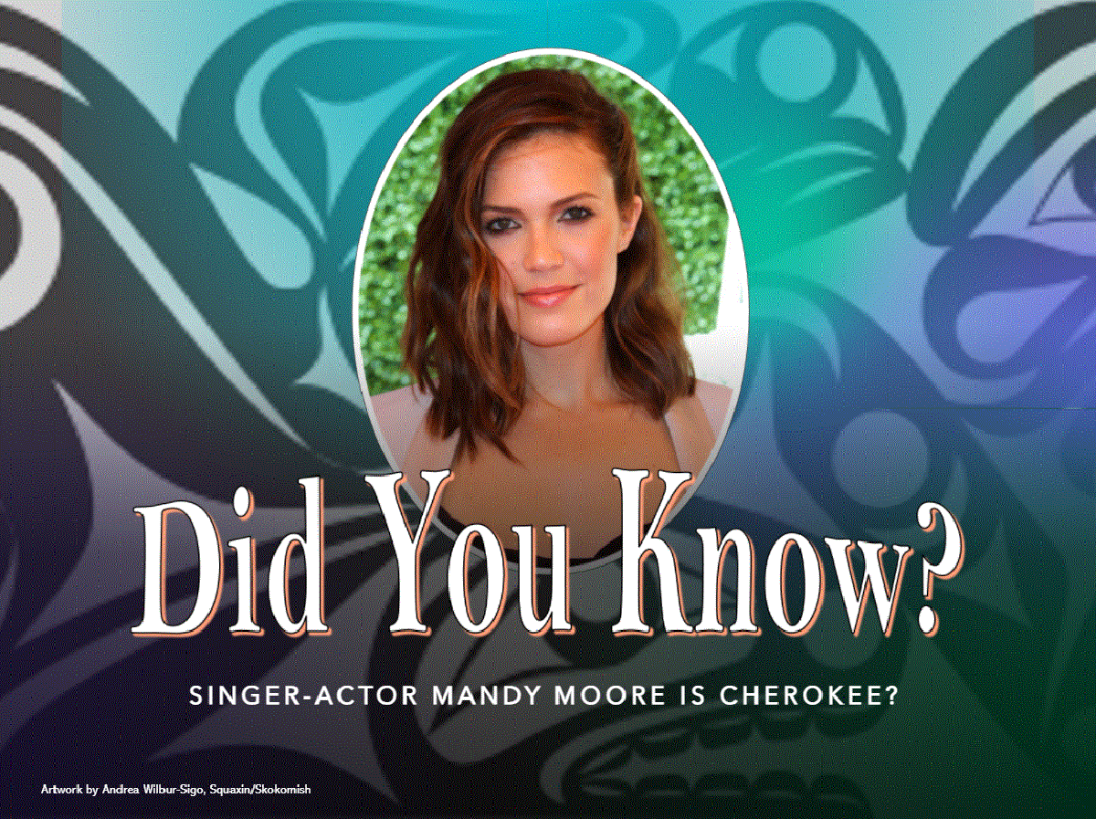 Did you know? Singer-actor Mandy Moore is Cherokee? (artwork by Andrea Wilbur-Sigo, Squaxin/Skokomish