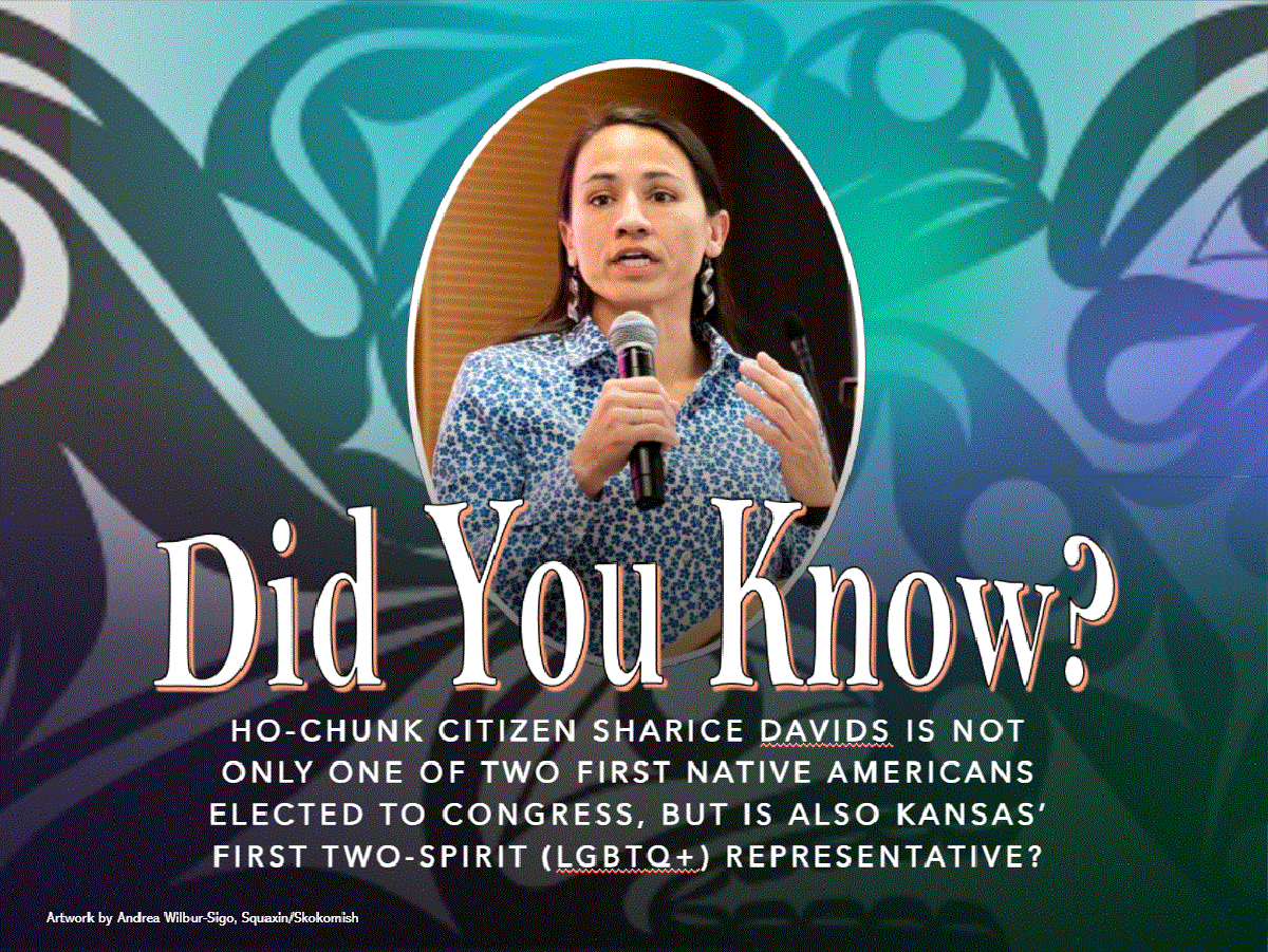 Did you know? Ho-Chunk citizen Sharice Davidss is not only one of two first Native Americans elected to congress, but is also Kansas' first two-spirit (LGBTQ+) representative? (artwork by Andrea Wilbur-Sigo, Squaxin/Skokomish
