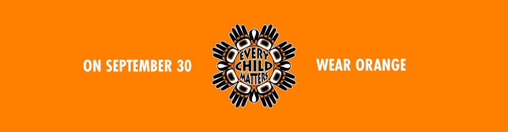 Banner that says September 30-Wear Orange and the "Every Child Matters" logo is centered