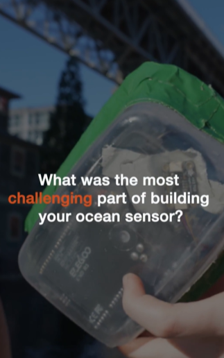 What was the most challenging part of building your ocean sensor