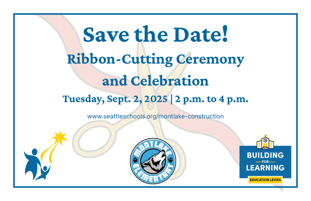 Image has a background with a red ribbon and gold scissors behind text that says: Save the Date! Ribbon-Cutting Ceremony and Celebration, Tuesday, Sept. 2, 2 p.m. to 4 p.m. The school district logo, the Montlake Elementary logo, and the Building for Learning logo are across the bottom