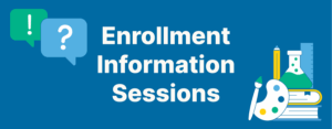 Enrollment Information Sessions