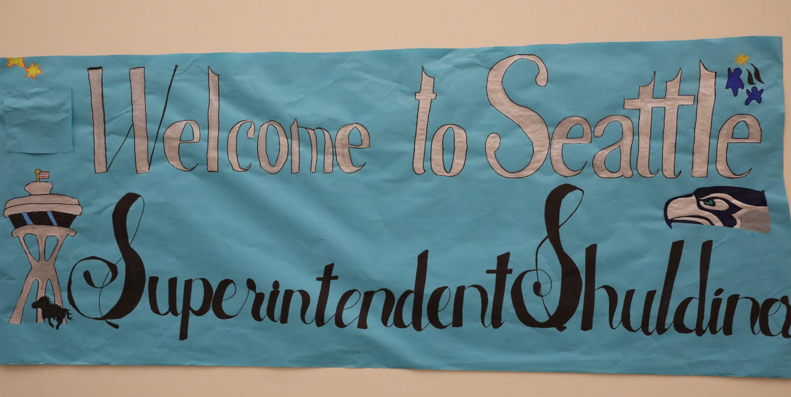 A Sign that says "Welcome to Seattle Superintendent Shuldiner"