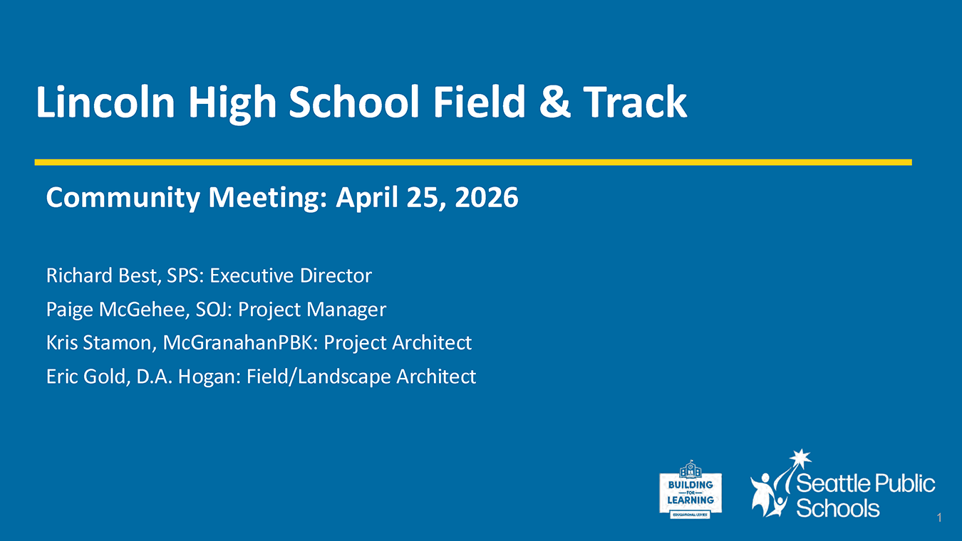 Title slide for Lincoln High School Field and Track community meeting on April 25, 2026, listing presenters from Seattle Public Schools and project partners. Seattle Public Schools and Building for Learning logos appear at the bottom.