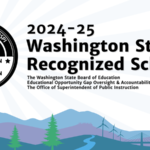 Washington School Recognition Program logo 2024-25 WA State Recognized School The Washington Board of Education Educational Opportunity Gap Oversight and Accountability Committee The Office of Superintendent of Public Instruction