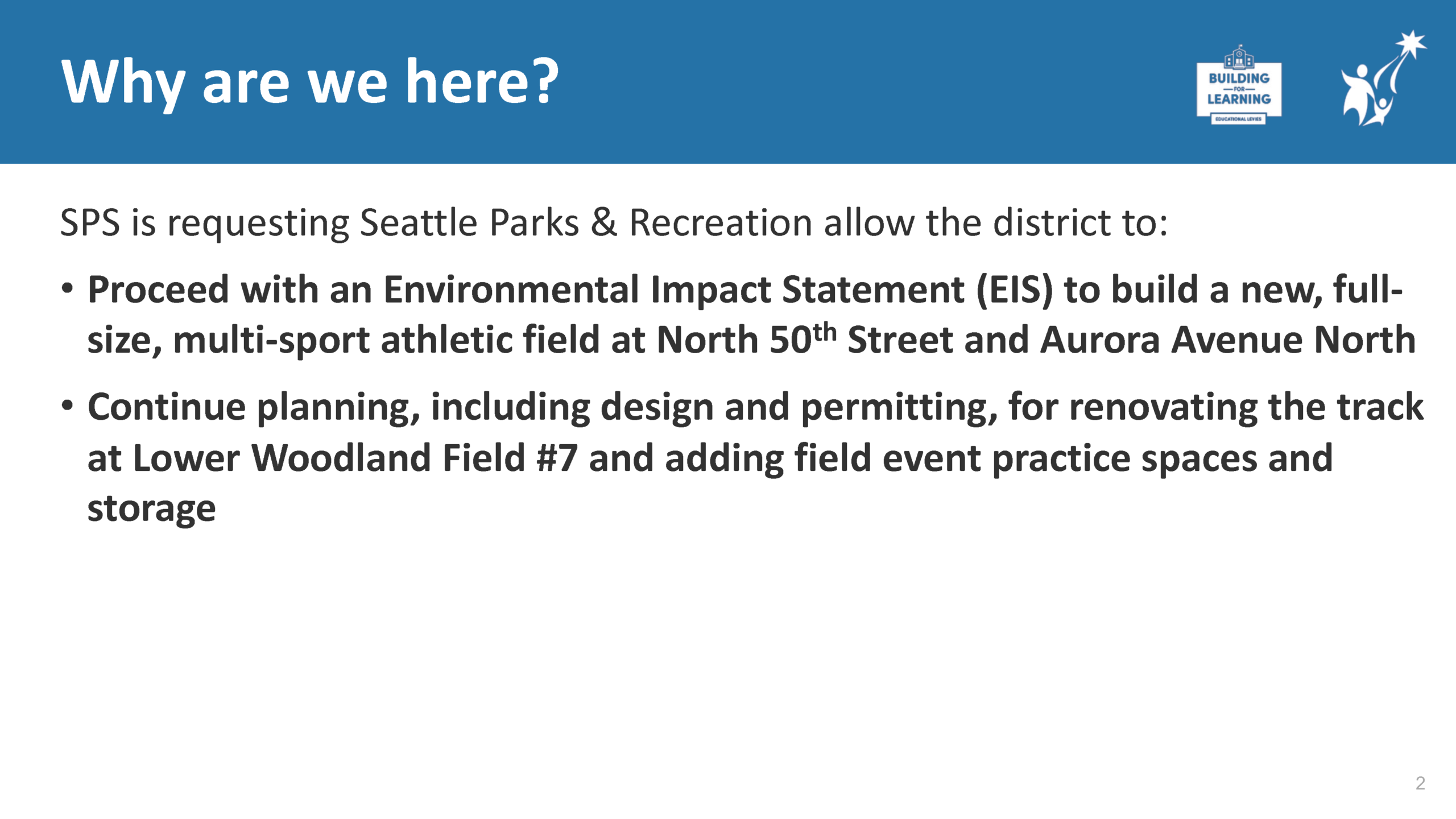 slide 2 titled Why are we here? With the request that Parks allow SPS to proceed with EIS for the field and continue planning the track