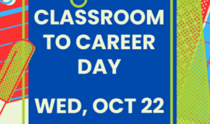 Classroom to Career Day, Wed Oct 22nd at Chief Sealth