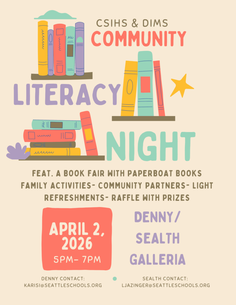 The Sealth and Denny Community Literacy Night is happening on April 2, from 5 to 7 p.m. in the Sealth Galleria. There will be food, community partners, student work, live poetry demos, music, and the chance to buy books for the whole family with our first ever Book Fair run by West Seattle's own Paper Boat Booksellers!

We hope to see you there!