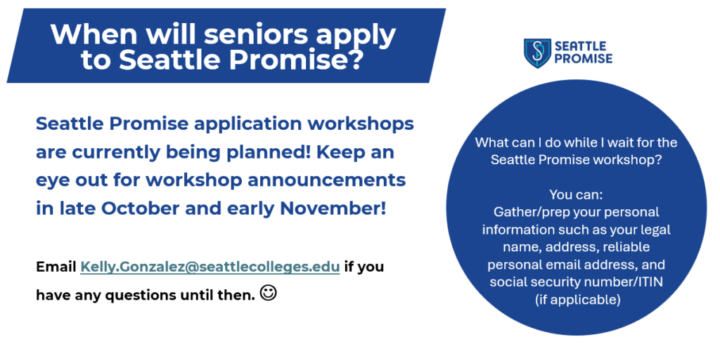 Seattle Promise workshops coming to ELA classes in late October/early November. Gather up your Social Security number, ITIN and legal name to get ready.