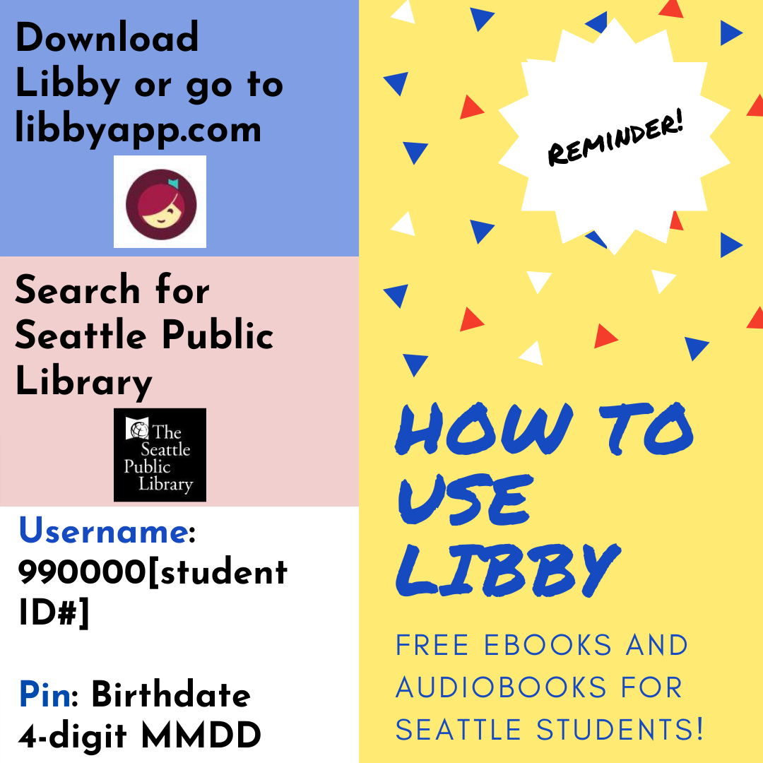 Downlaod Libby or go to Libbyapp.com search for Seattle Public Library Username: 990000(student ID#)