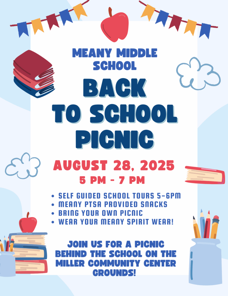 Back to school picnic august 28th 5-7pm Self guided school tours from 5 to 6 Meany PTSA provided snacks Bring your own picnic Wear your Meany spirit wear