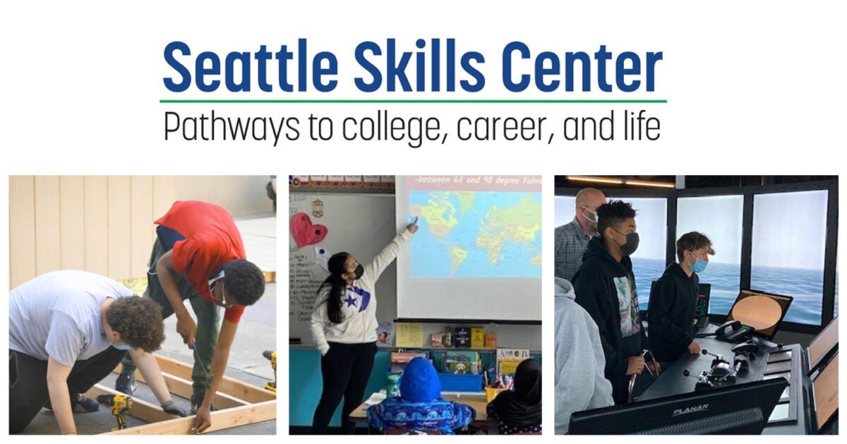 Seattle Skills Center Pathways to college, career and life. Students doing construction, teaching and on a vessel at sea.