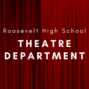 Roosevelt High School Theatre Department