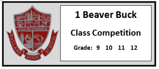 BHS Shield and 1 Beaver Buck Class Competition Grades 9, 10 , 11 , 12