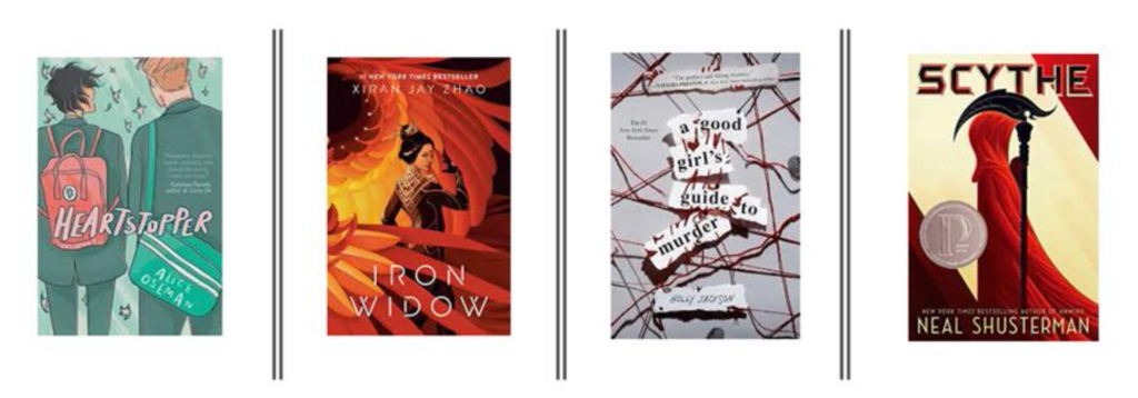 Book Covers. Text: Heartstopper, Iron Widow, A good girl;s guide to murder, Scythe