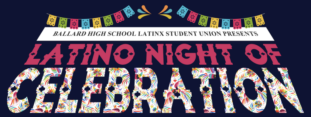 Colorful Banner. Text: BHS Latinx Student Union Presents Latino Night of Celebration