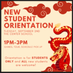 New Student Orientation Tuesday, September 2nd Center School 1pm -3pm Games, Tour, Schedule Pick Up Orientation is for Students Only and All new students are welcome!