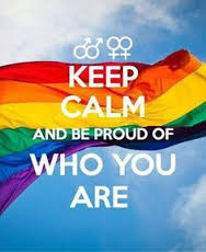 Keep Calm and Be Proud of Who You Are